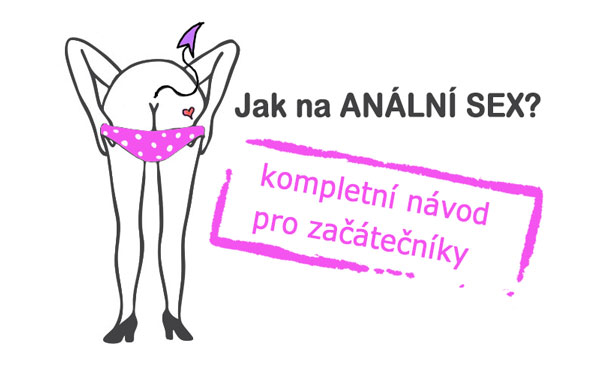 Jak na anální sex? Kompletní návod pro začátečníky